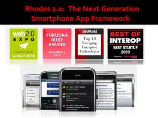 Rhodes 2.0:  The Next Generation  Smartphone App Framework  