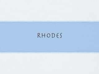 Rhodes
 