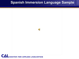 Spanish Immersion Language Sample 