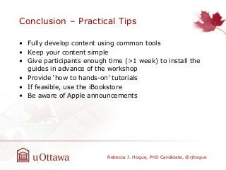 Conclusion – Practical Tips
• Fully develop content using common tools
• Keep your content simple
• Give participants enou...