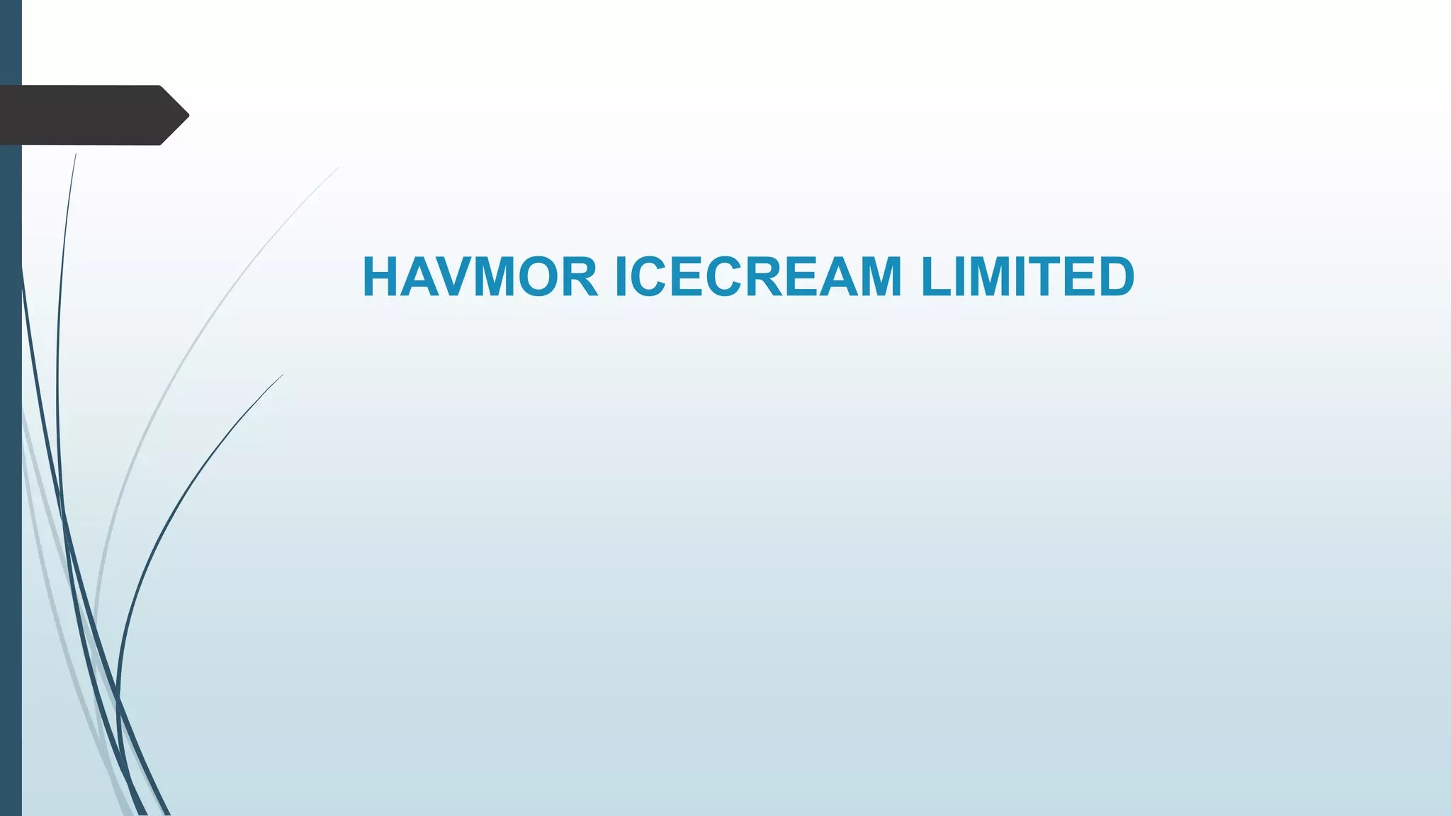 HAVMOR ICECREAM LIMITED 
 