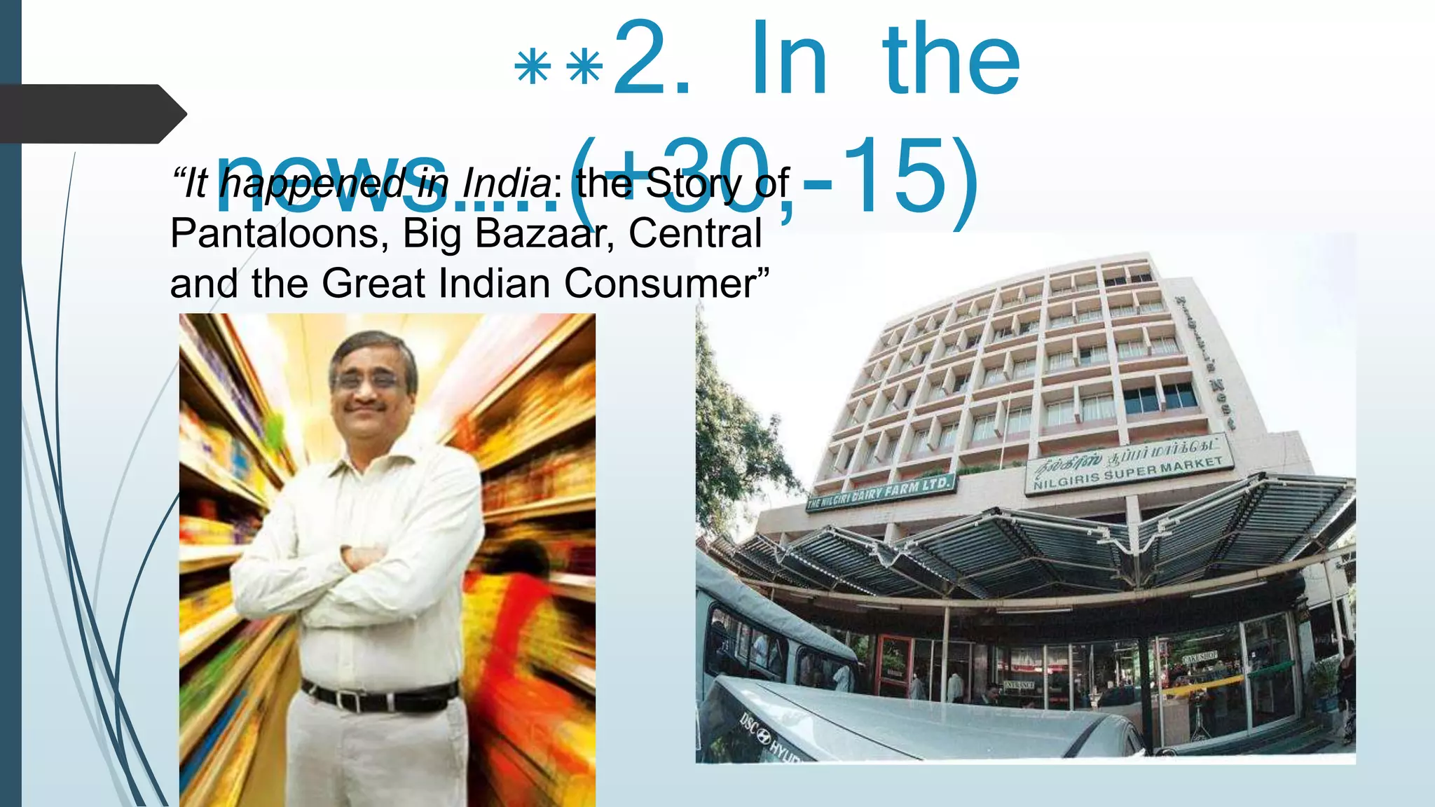 **2. In the 
“It nhapepewneds in …Ind.ia.: (th+e S3tor0y o,f -15) 
Pantaloons, Big Bazaar, Central 
and the Great Indian Consumer” 
 