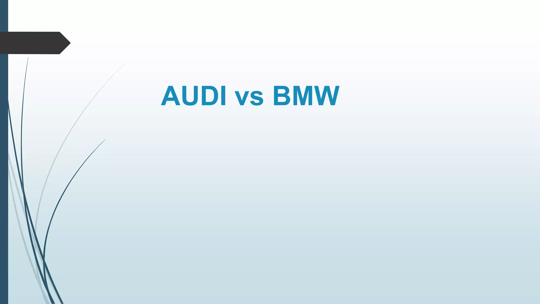 AUDI vs BMW 
 