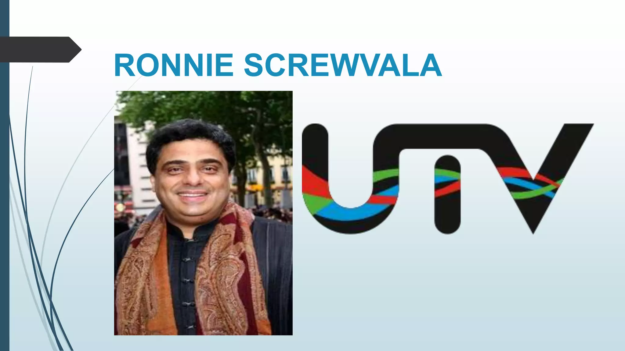 RONNIE SCREWVALA 
 