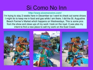 Si Como No Inn http://www.sicomonoinn.com/ I’m trying to stay 2 weeks here in December so I went to check out some shows I...
