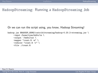 Map/Reduce                                        mapReduce                HadoopStreaming




HadoopStreaming: Running a ...