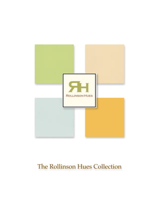 The Rollinson Hues Collection
 
