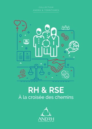 RH & RSE
À la croisée des chemins
C O L L E C T I O N
A N D R H & T E R R I T O I R E S
 