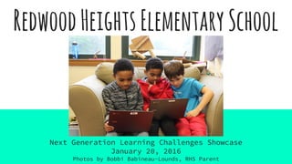 Redwood Heights Elementary School Showcase