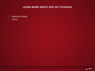 LEARN MORE ABOUT RED HAT STORAGE



    Resource listing

    URLS
 