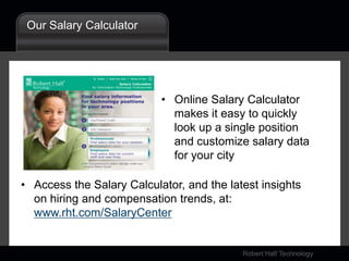 Our Salary CalculatorOnline Salary Calculator makes it easy to quickly look up a single position and customize salary data for your city