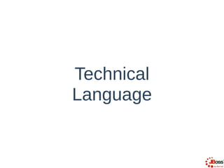 Technical
Language
 