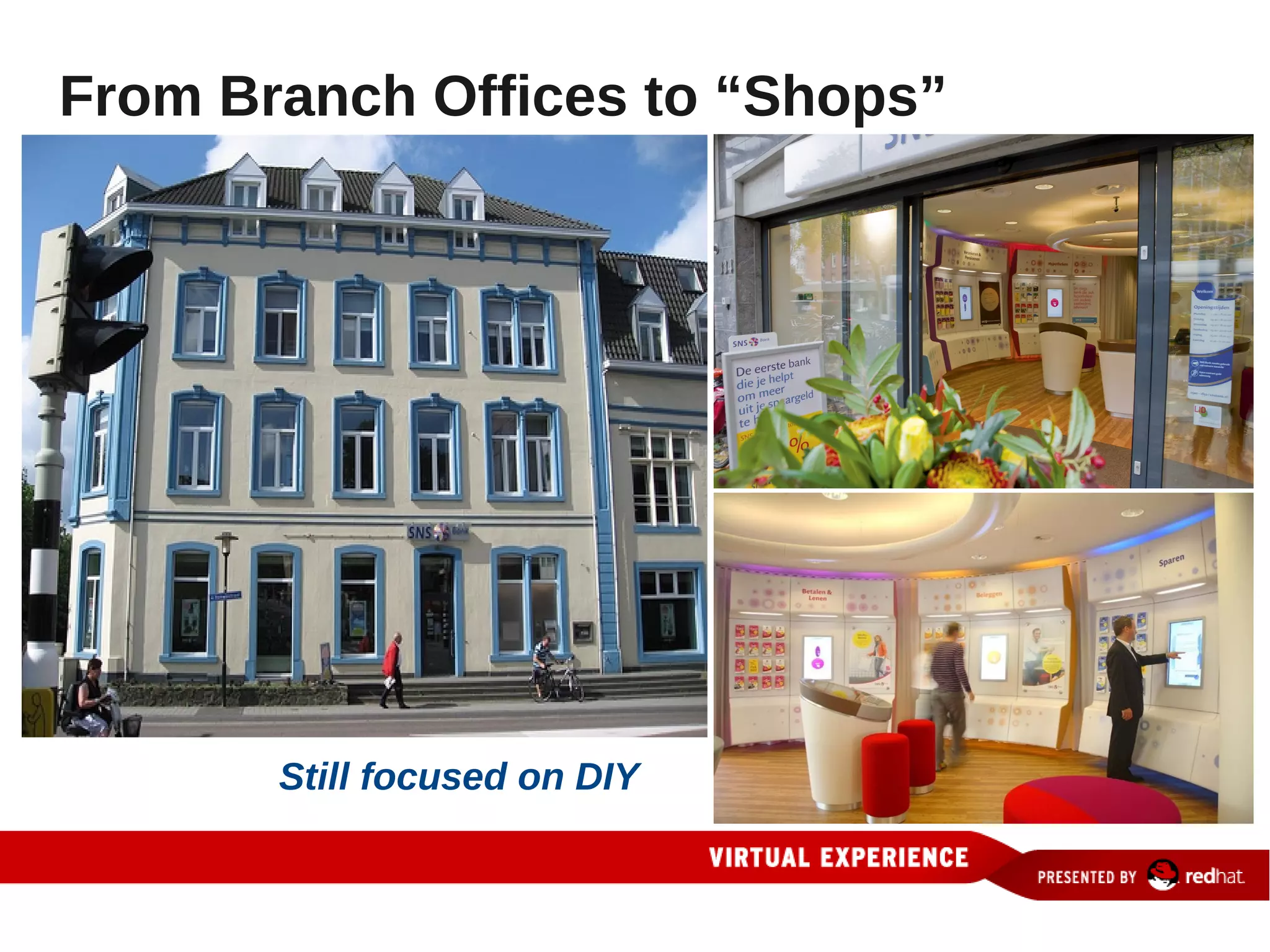 From Branch Offices to “Shops”




       Still focused on DIY
 