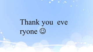 Thank you eve
ryone 
 