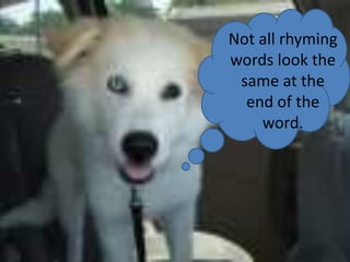 Look Rhyming Rhyming words before | PPTX