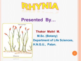 Presented By…
Thakor Maitri M.
M.Sc. (Botany)
Department of Life Sciences,
H.N.G.U., Patan.
1
 
