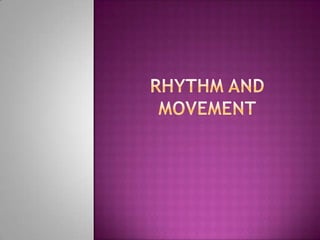 Rhythm and Movement 