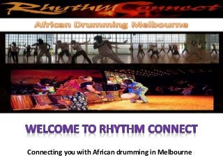 Connecting you with African drumming in Melbourne
 