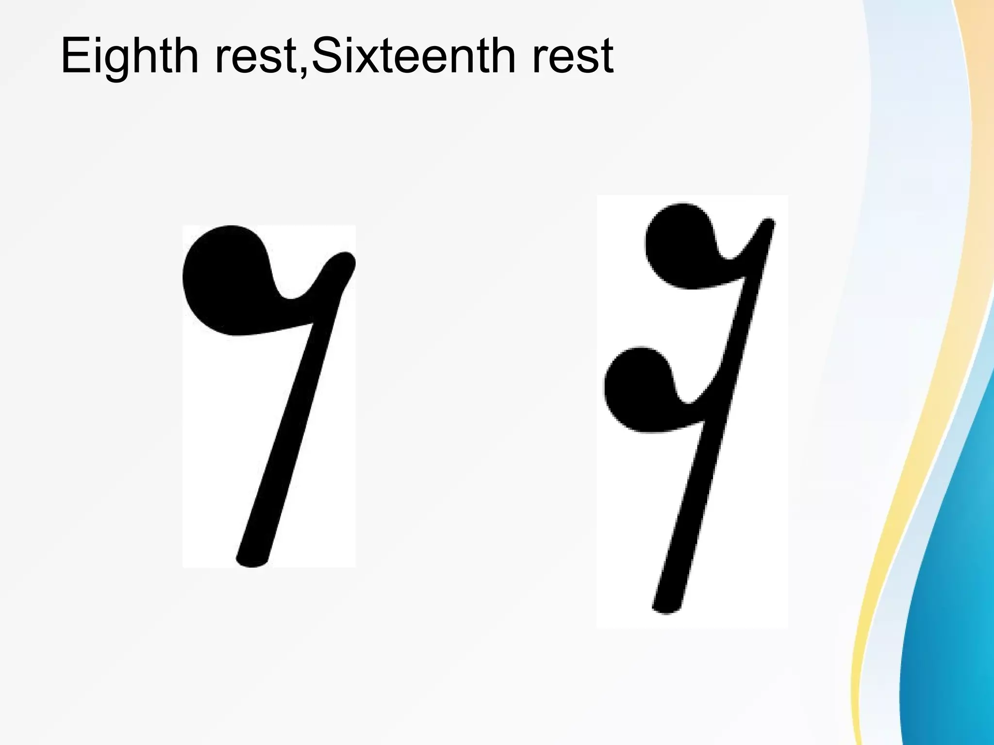 Eighth rest,Sixteenth rest