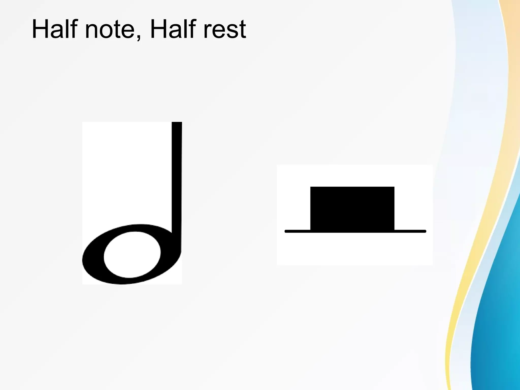 Half note, Half rest