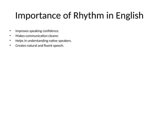 Mastering Rhythm in English Pronunciation for Natural Speech | PPTX