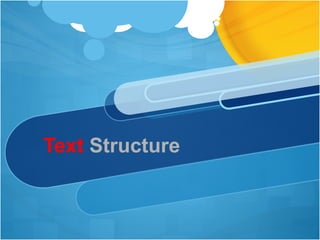 Text Structure 
 