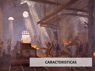 CARACTERISTICAS
 