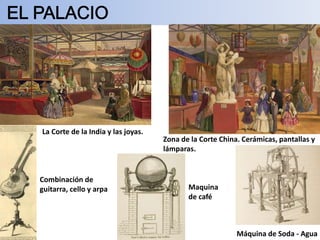 La Corte de la India y las joyas.
Zona de la Corte China. Cerámicas, pantallas y
lámparas.
Combinación de
guitarra, cello y arpa Maquina
de café
Máquina de Soda - Agua
 