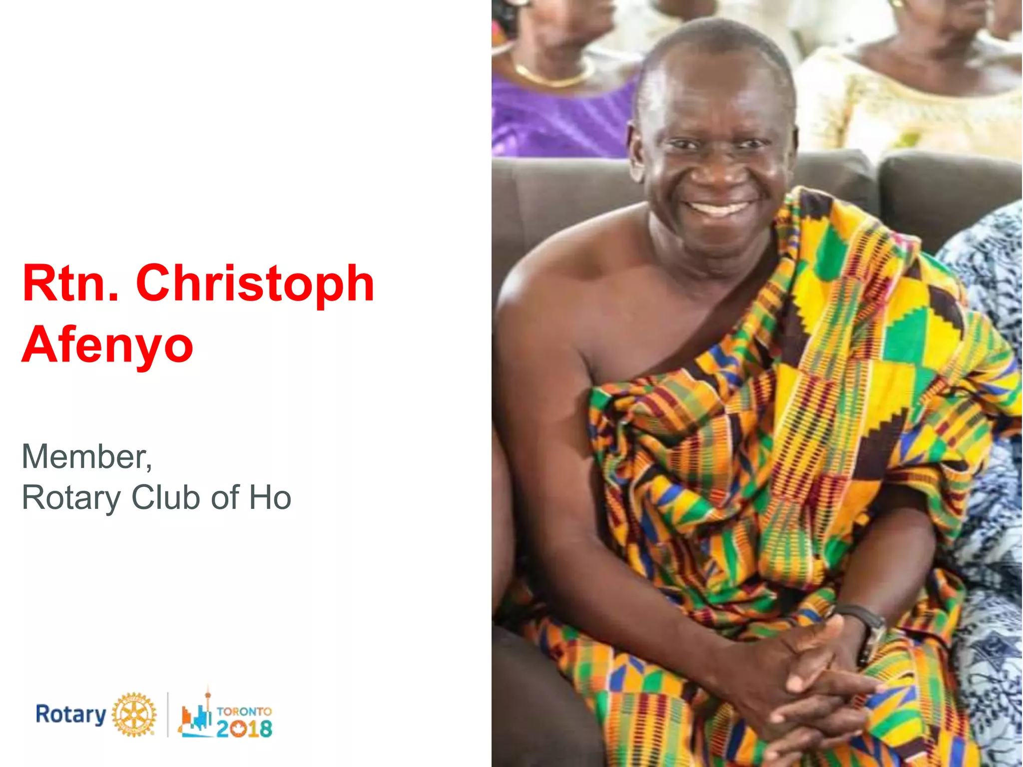 Rtn. Christoph
Afenyo
Member,
Rotary Club of Ho
 