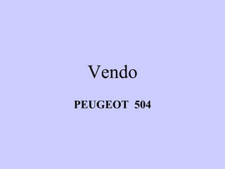 Vendo PEUGEOT  504 