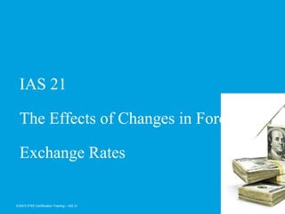 Ias 21 the effects of changes in foreign exchange rates | PPT
