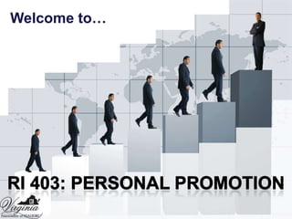 Welcome to… RI 403: Personal Promotion 