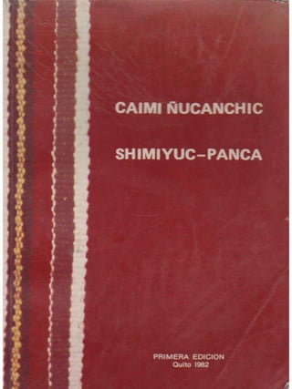 Caimi  ñucanchic shi,iyu-panca
