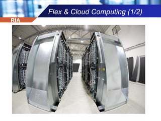 ActionScript & MXML (2/2)<?xml version="1.0"?> <mx:Applicationxmlns:mx="http://www.adobe.com/2006/mxml"> <mx:Script><![CDATA[ public functioncalculate():void { var n:Number = Number(fahrenheit.text); var t:Number = Math.round((n-32)/1.8*10)/10; celsius.text=String(t); }]]></mx:Script>RIAFonction qui fait la conversion de Fahrenheit en Celsius