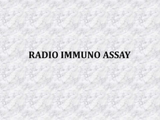 RADIO IMMUNO ASSAY
 