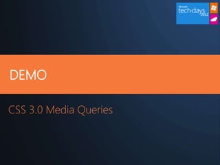 DEMO

CSS 3.0 Media Queries
 