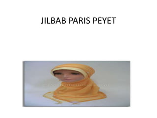 JILBAB PARIS PEYET
 