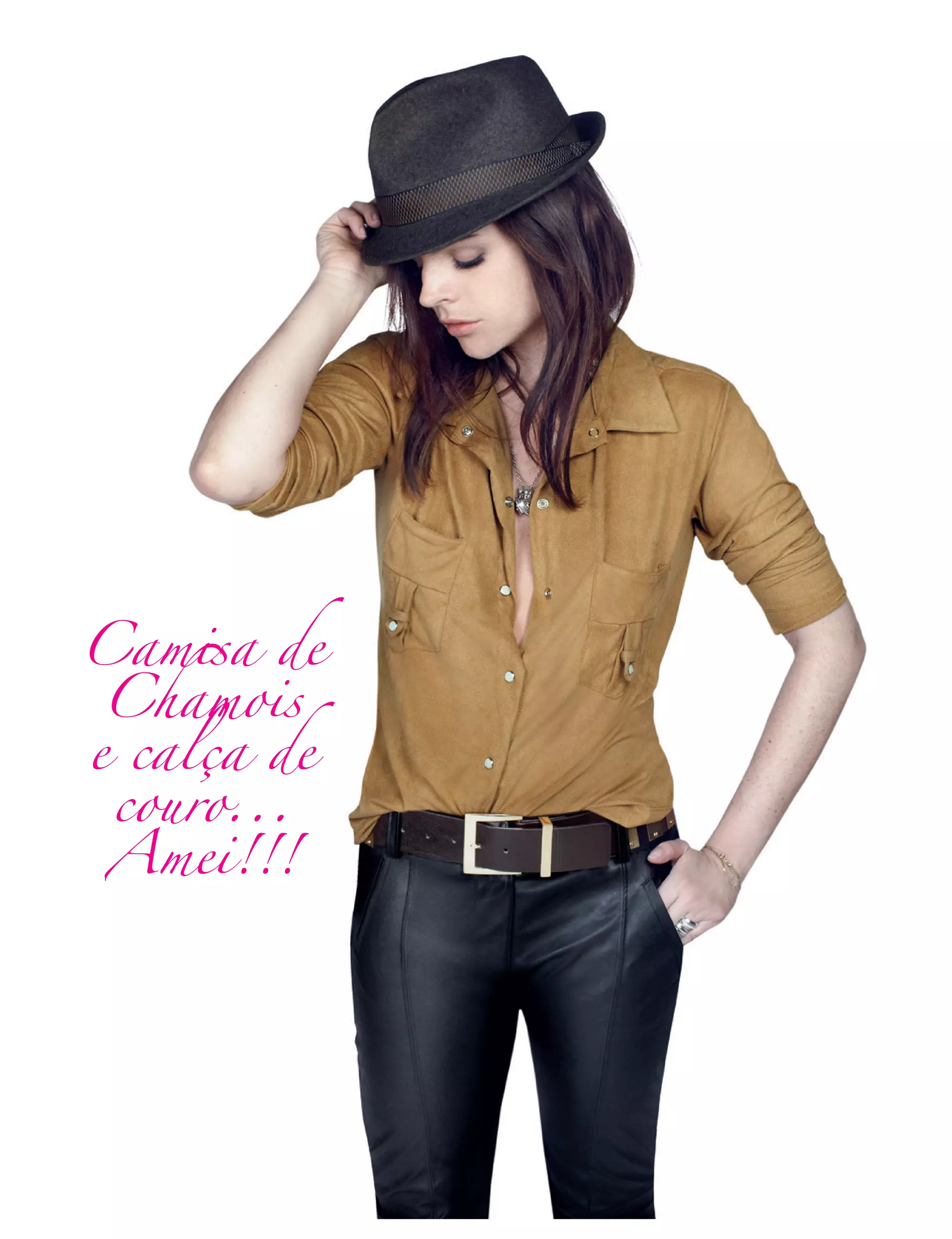 Camisa de
Chamois
e calça de
couro...
Amei!!!