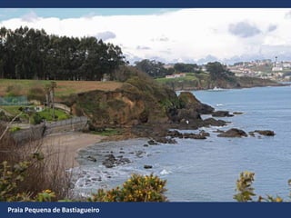 Praia Pequena de Bastiagueiro
 