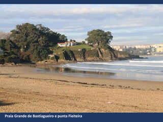 Praia Grande de Bastiagueiro e punta Fieiteira
 