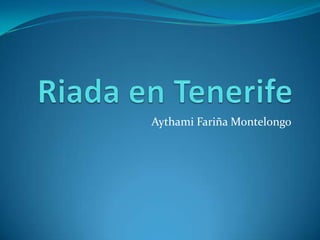 Riada en Tenerife Aythami Fariña Montelongo 