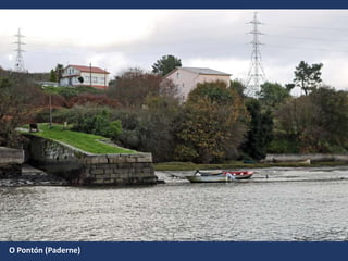 O Pontón (Paderne)
 