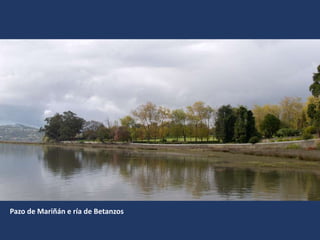 Pazo de Mariñán e ría de Betanzos
 