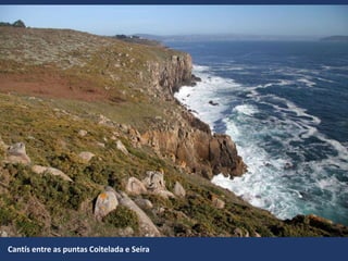 Cantís entre as puntas Coitelada e Seira
 