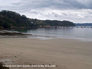 Praias de Cirro (Area Grande e Areal do Mar da Grande)
 