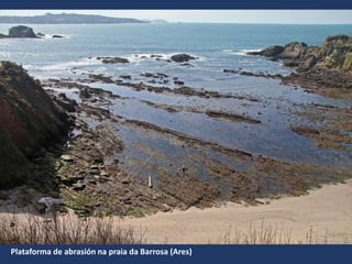 Plataforma de abrasión na praia da Barrosa (Ares)
 