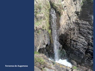 Fervenza de Augamexa
 