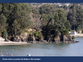 Punta entre as praias de Redes e Río Sandeo
 