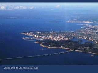 Vista aérea de Vilanova de Arousa
 