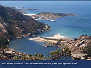 Vista desde o mirador do Ézaro: desembocadura do Xallas, punta, praia e porto do Pindo.
 